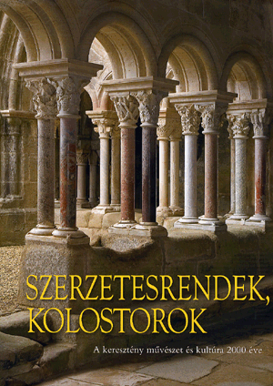 Szerzetesrendek, kolostorok