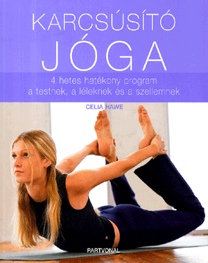 Karcsúsító jóga - 4 hetes hatékony program a testnek, a léleknek és a szellemnek