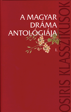 A magyar dráma antológiája I-II
