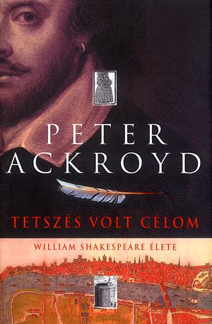 Tetszés volt célom - William Shakespeare élete