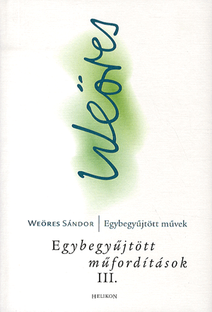 Egybegyűjtött műfordítások III.