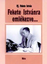Fekete Istvánra emlékezve...