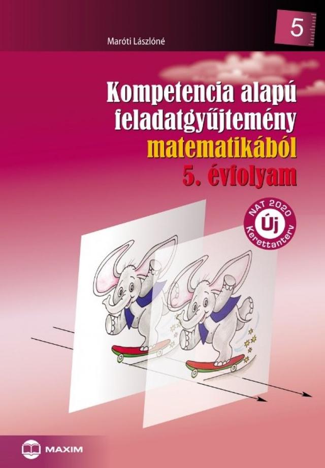 Kompetencia alapú feladatgyűjtemény matematikából 5. évfolyam - NAT2020