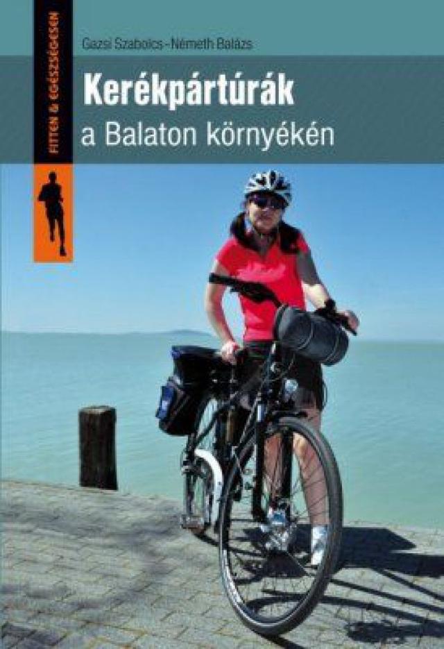 Kerékpártúrák a Balaton környékén