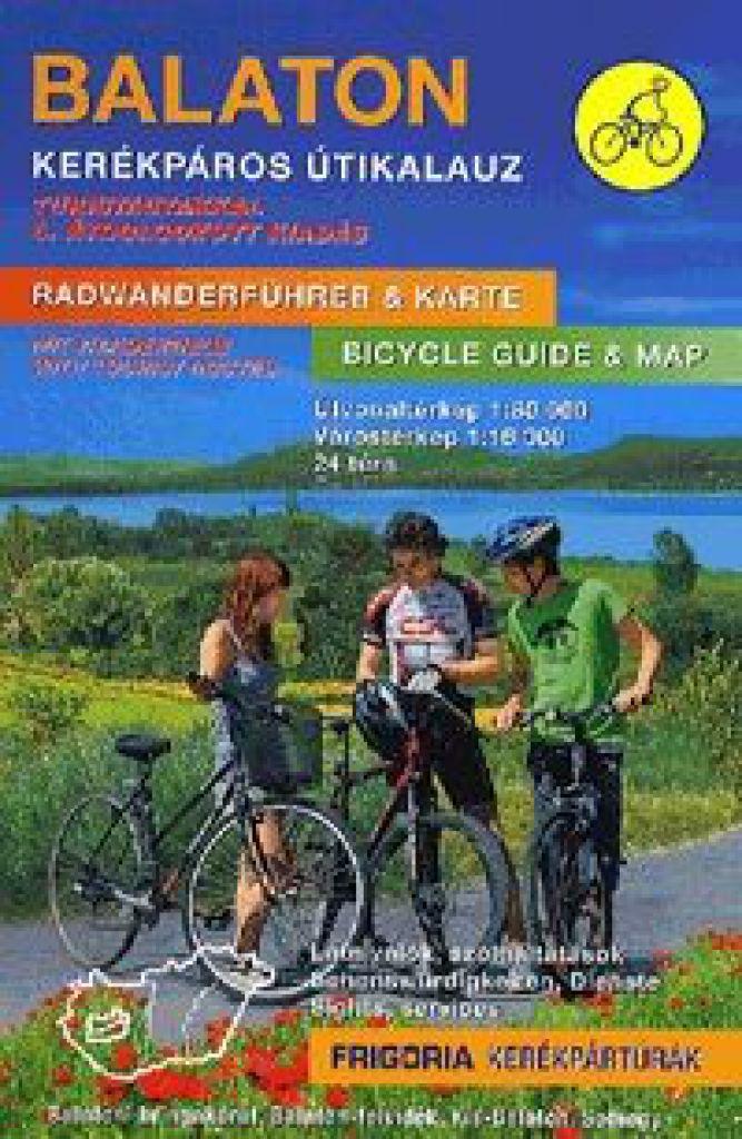 Balaton kerékpáros útikalauz - Radwanderführer &amp; Karte - Bicycle Guide &amp; Map