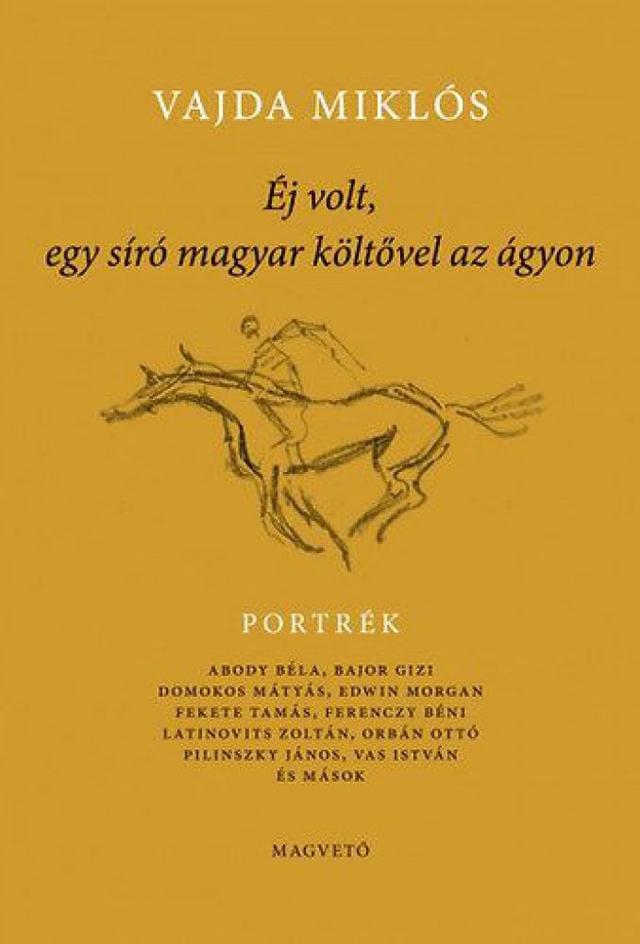 Éj volt, egy síró magyar költővel az ágyon