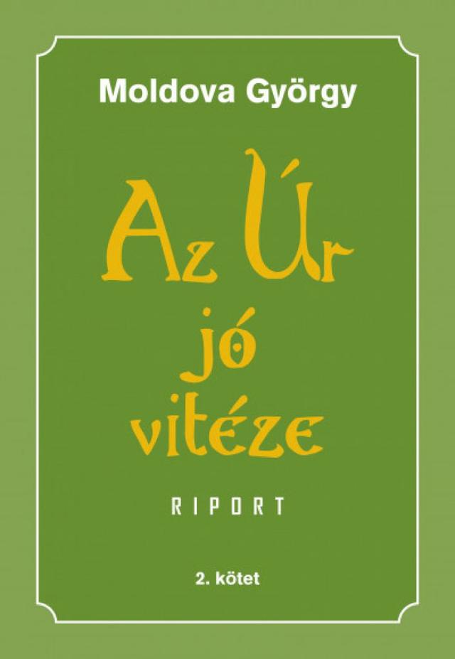 Az Úr jó vitéze - 2. kötet - Riport