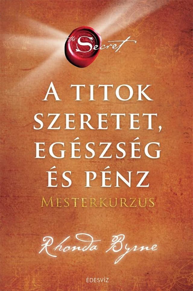 A Titok -  Szeretet, Egészség és Pénz - Mesterkurzus